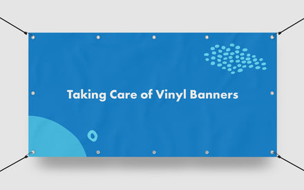 Tips for Taking Care of Your Vinyl Banner